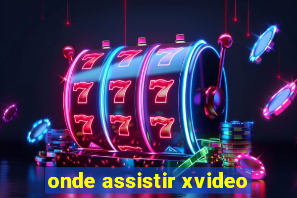 onde assistir xvideo